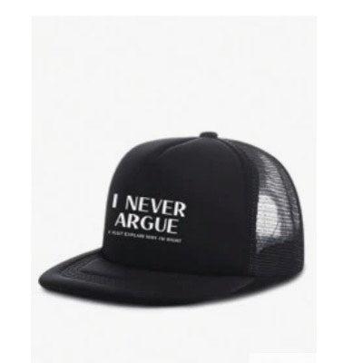 I Never Argue Foam Trucker Hat